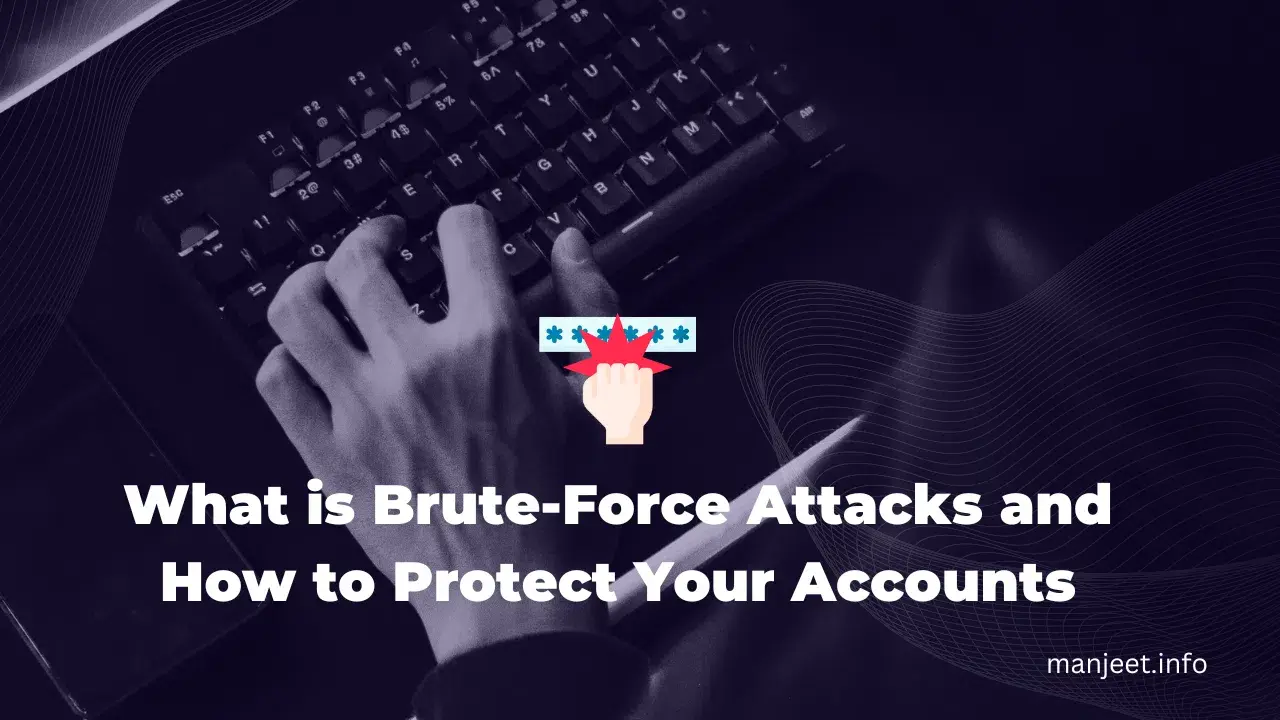 What is a Brute-Force Attack and How to Protect Your Accounts