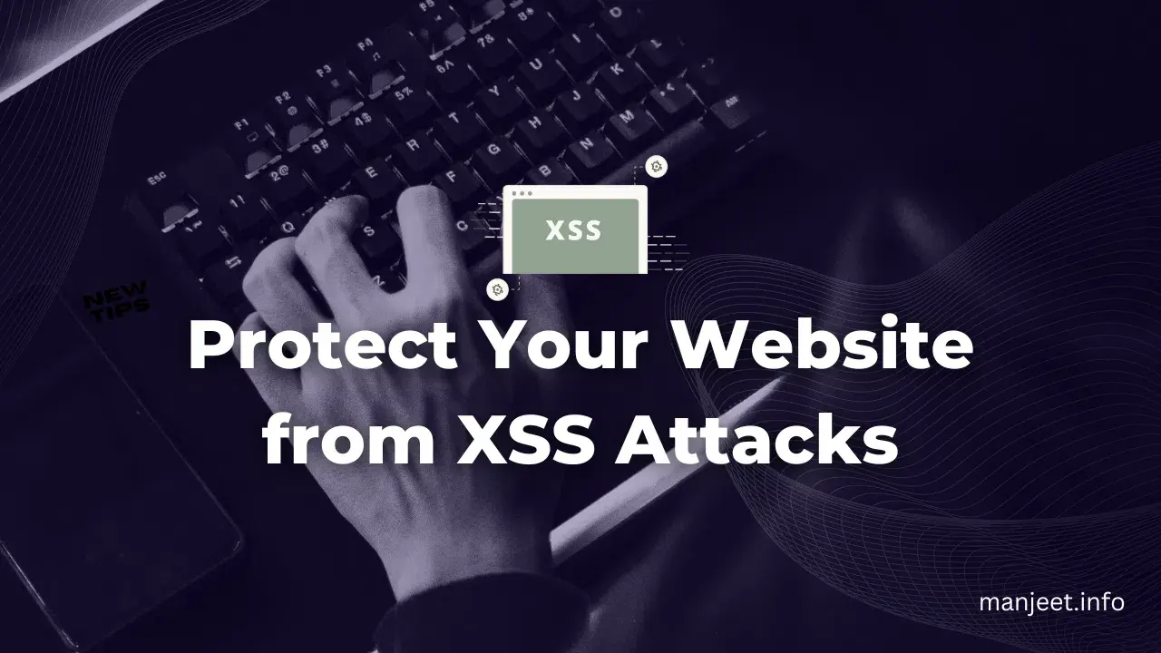 Protect Your Website from XSS Attacks