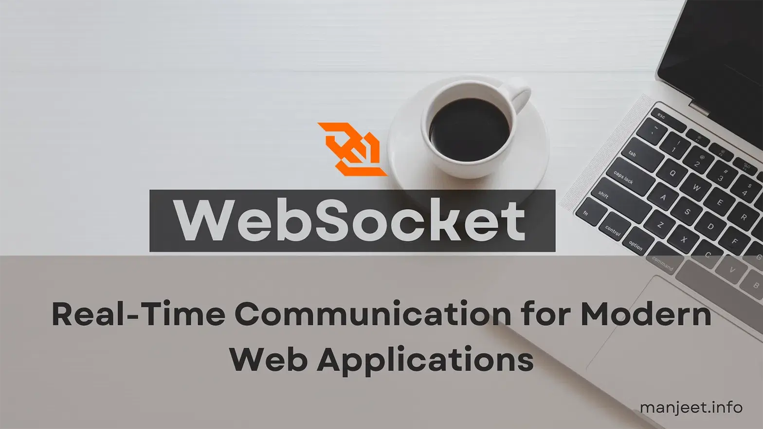 WebSocket: Real-Time Communication for Modern Web Applications