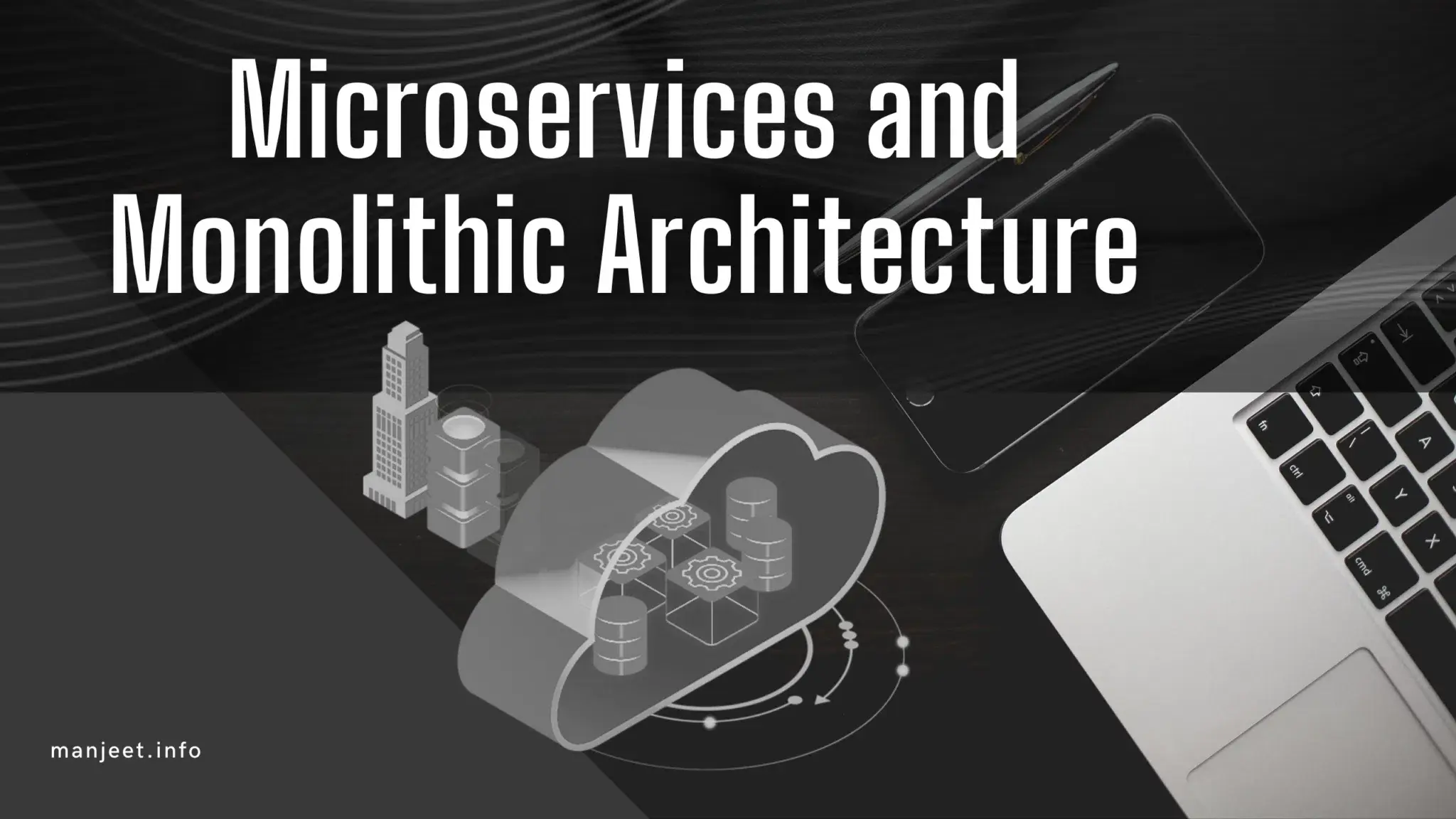 Microservices vs Monolithic Architecture: 4 Key Comparisons for Modern Applications